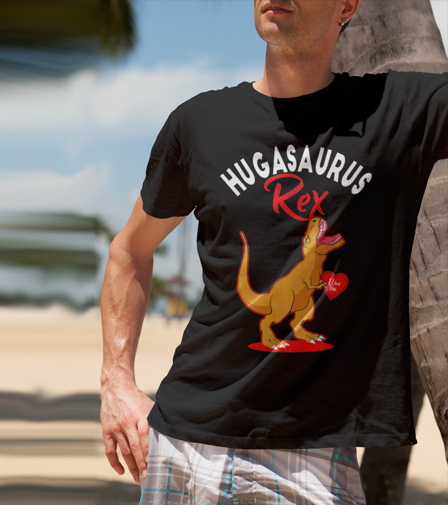 Hugasaurus Rex I Love You Valentines Day Dino T-Shirt