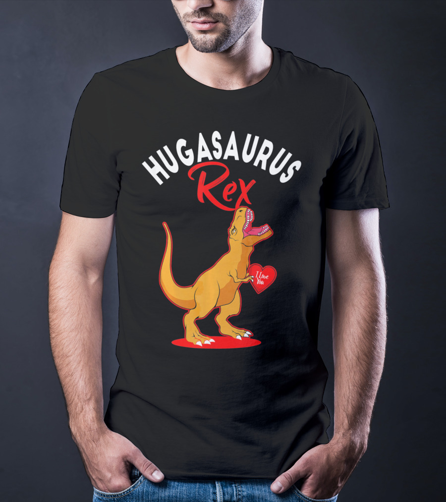 Hugasaurus Rex I Love You Valentines Day Dino T-Shirt