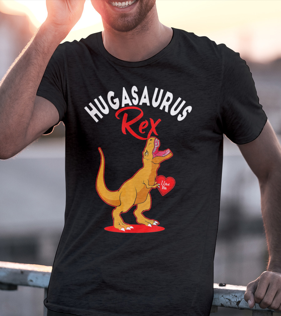 Hugasaurus Rex I Love You Valentines Day Dino T-Shirt