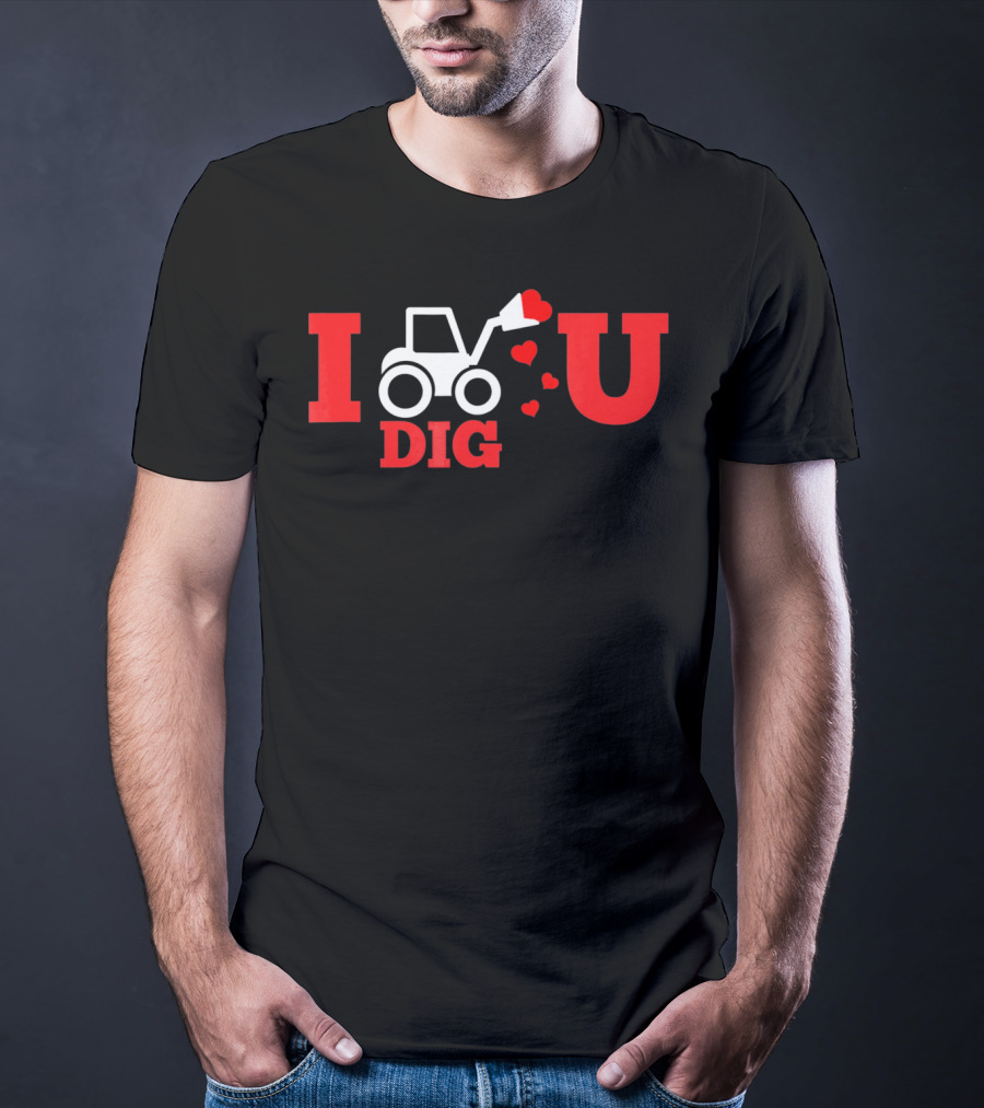 I Dig U Valentine's Day With Hearts And Tractor T-Shirt