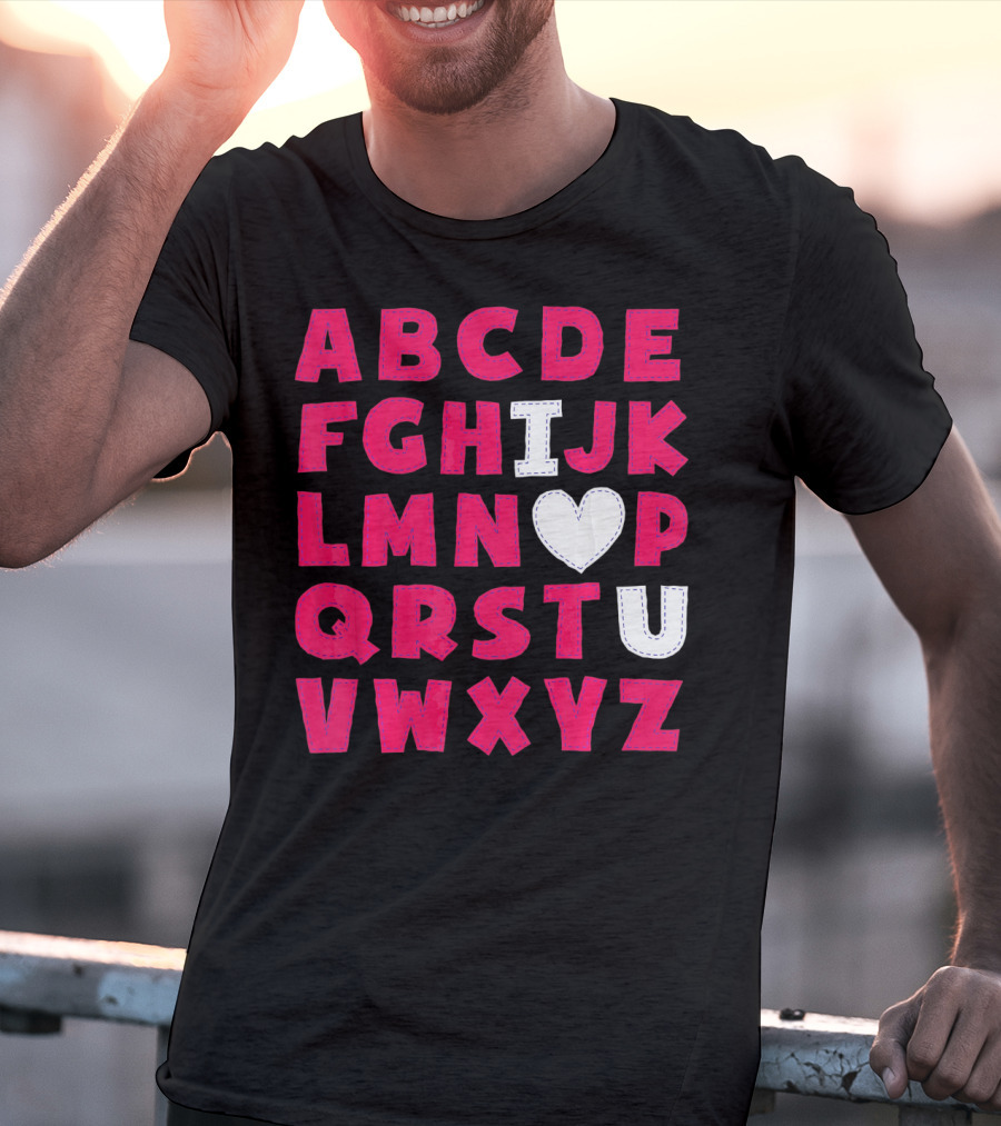 I Heart U Valentine Alphabet ABCDEFHJKLMNOPQRSTUVWXYZ T-Shirt