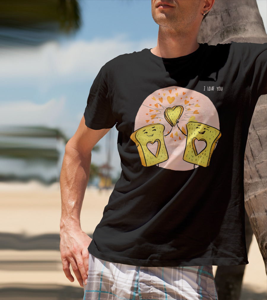 I Loaf You Heart Love Cute Funny Valentine Bread Slices T-Shirt