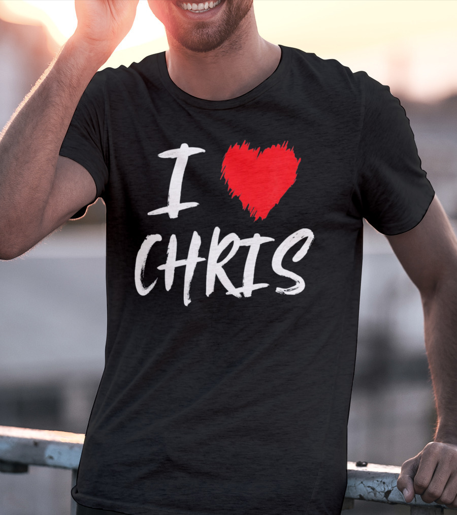 I Love Chris T-Shirt
