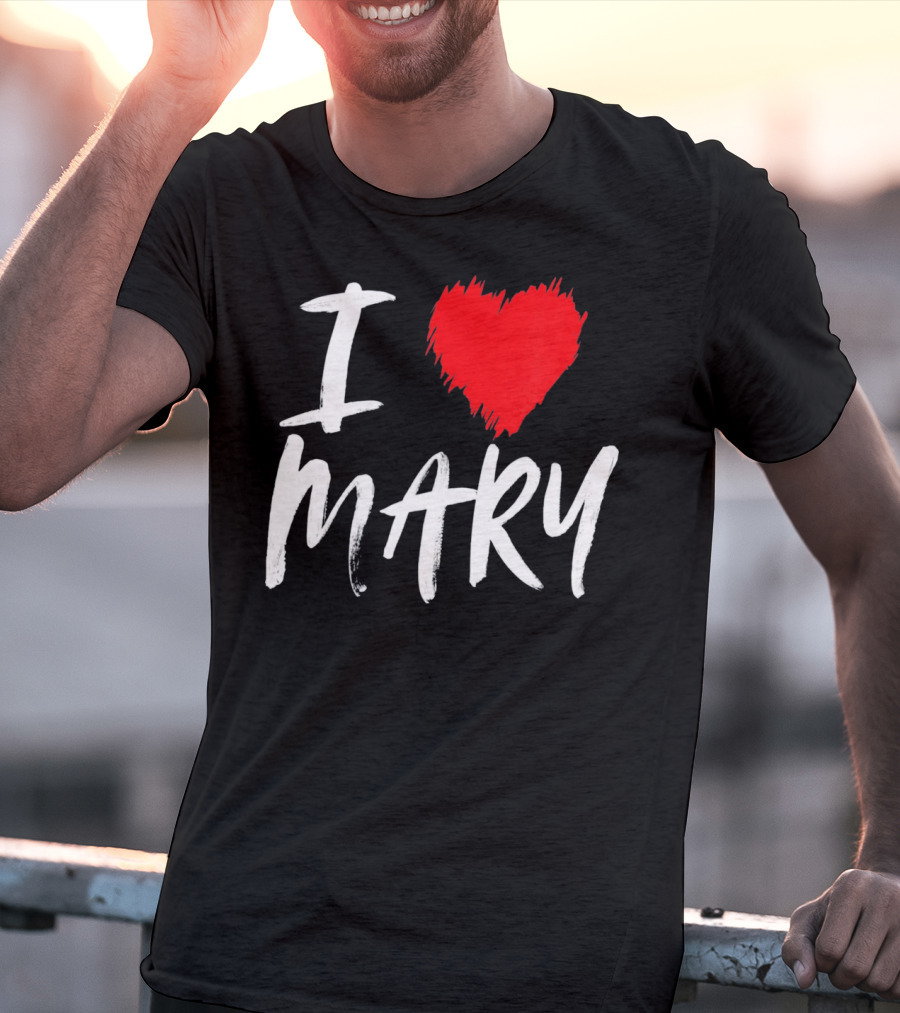 I Love Mary T-Shirt