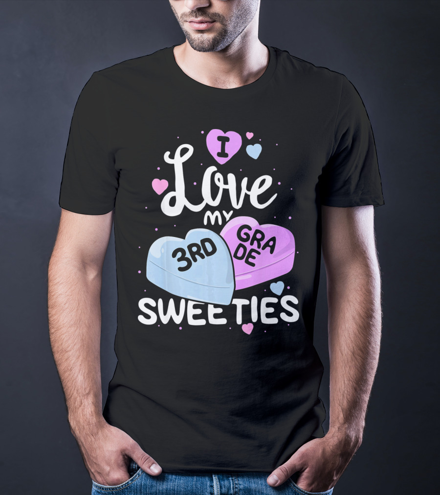 I Love My 3rd Grade Sweeties Hearts T-Shirt
