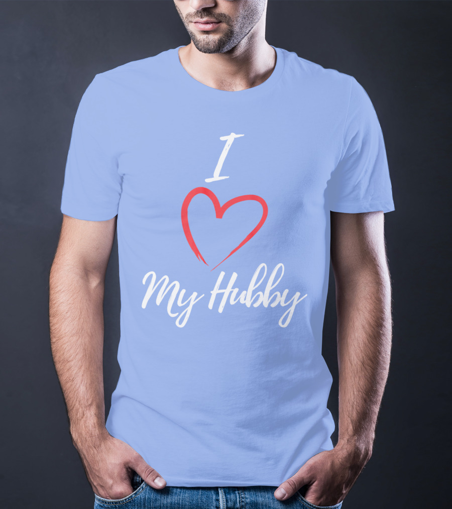 I Love My Hubby Valentine Day Romantic Gesture T-Shirt