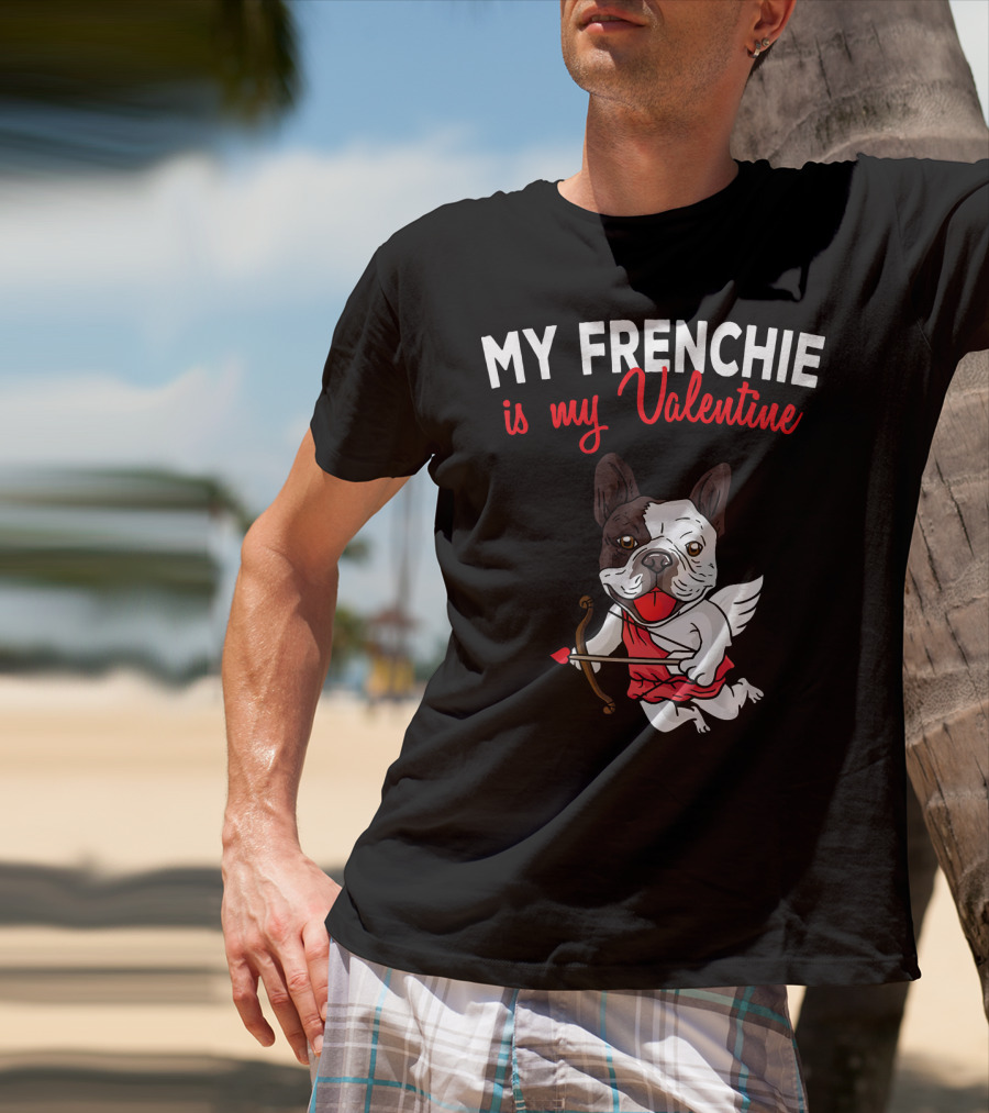 My Frenchie Is My Valentine French Bulldog Cupid T-Shirt