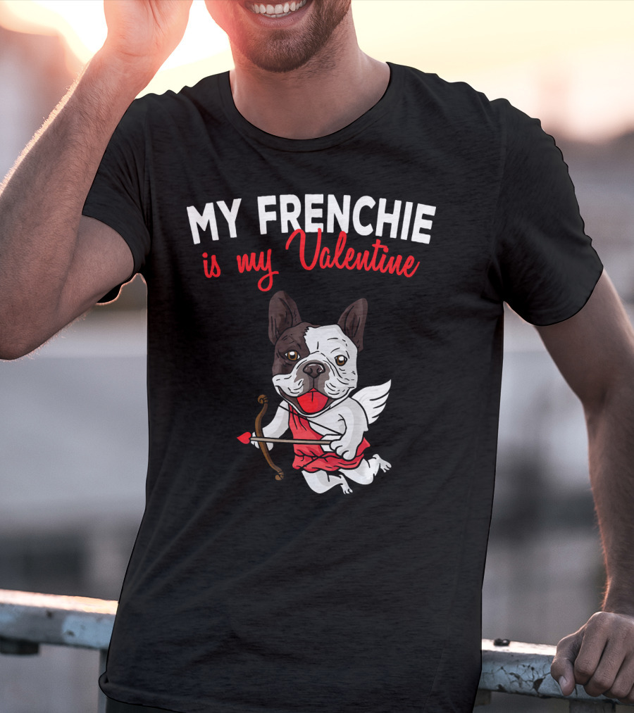 My Frenchie Is My Valentine French Bulldog Cupid T-Shirt