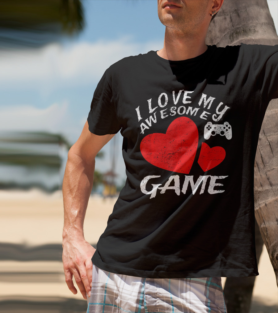 I Love My Awesome Game T-Shirt