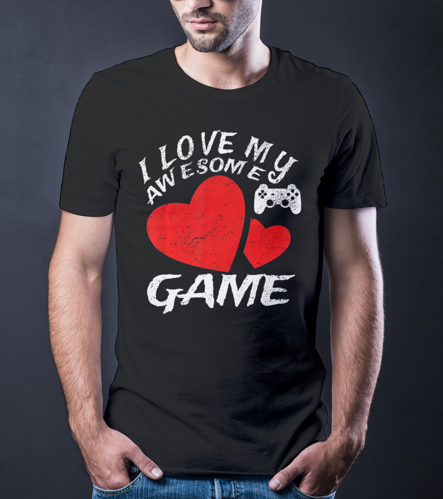 I Love My Awesome Game T-Shirt