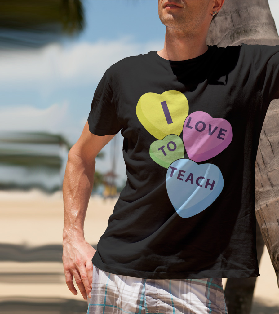 I Love To Teach Valentines Day Teacher Conversation Hearts T-Shirt