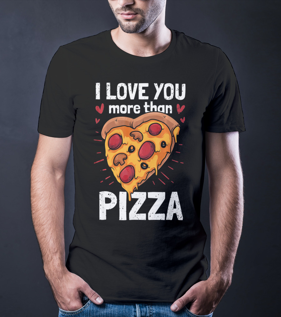 I Love You More Than Pizza Valentine Heart Pepperoni Slice T-Shirt