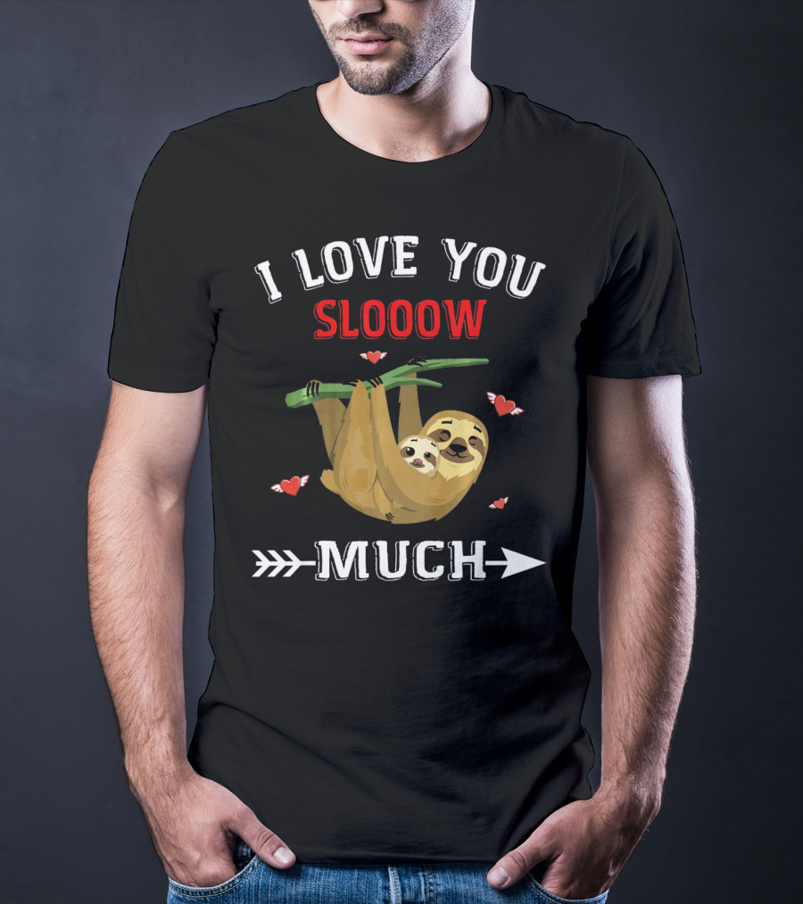 I Love You Slooow Much Sloth Lovers With Hearts And Arrow T-Shirt