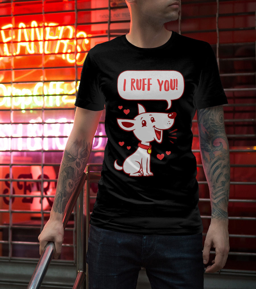 I Ruff You Cute Dog Valentines Hearts Speech Bubble T-Shirt