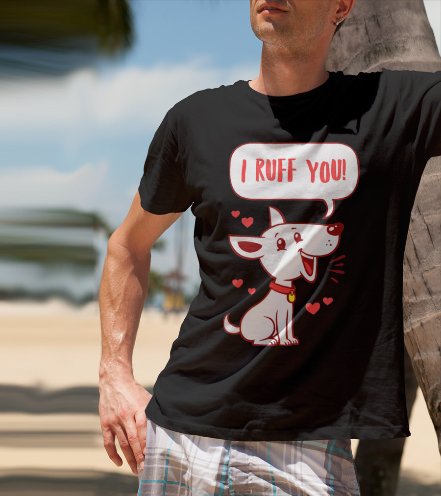 I Ruff You Cute Dog Valentines Hearts Speech Bubble T-Shirt