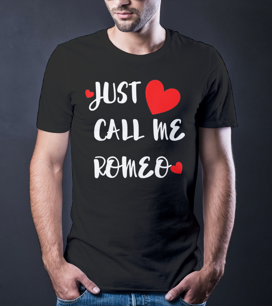 Just Call Me Romeo Valentine's Day Hearts T-Shirt