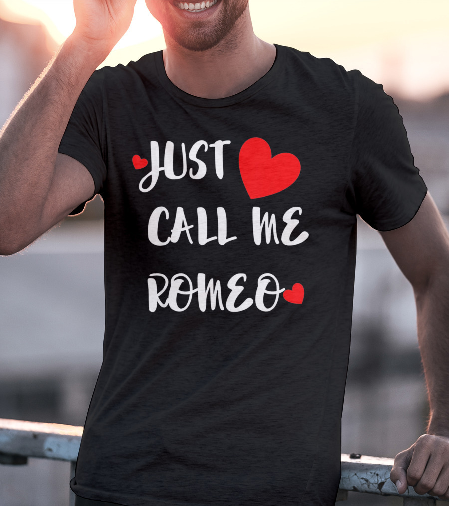 Just Call Me Romeo Valentine's Day Hearts T-Shirt