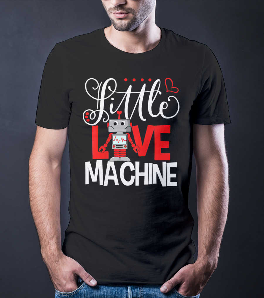 Little Love Machine Robot Valentines Day T-Shirt