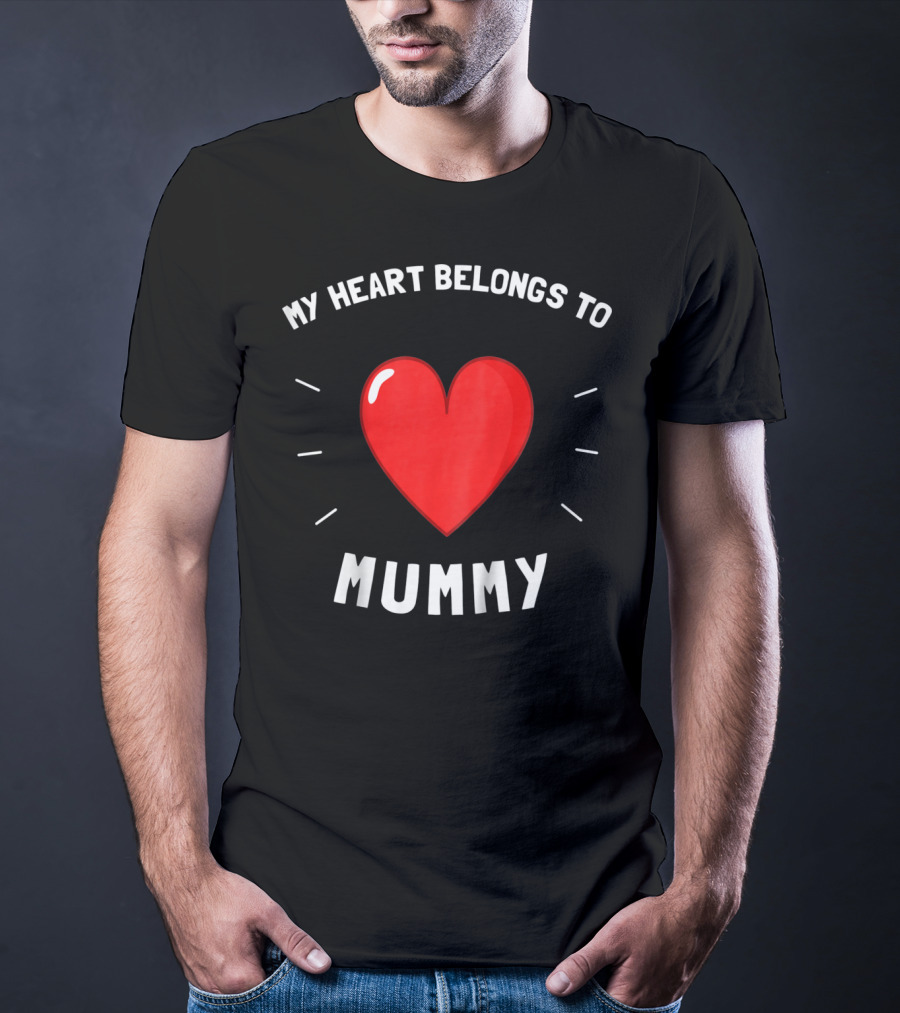 My Heart Belongs To Mummy With Red Heart T-Shirt