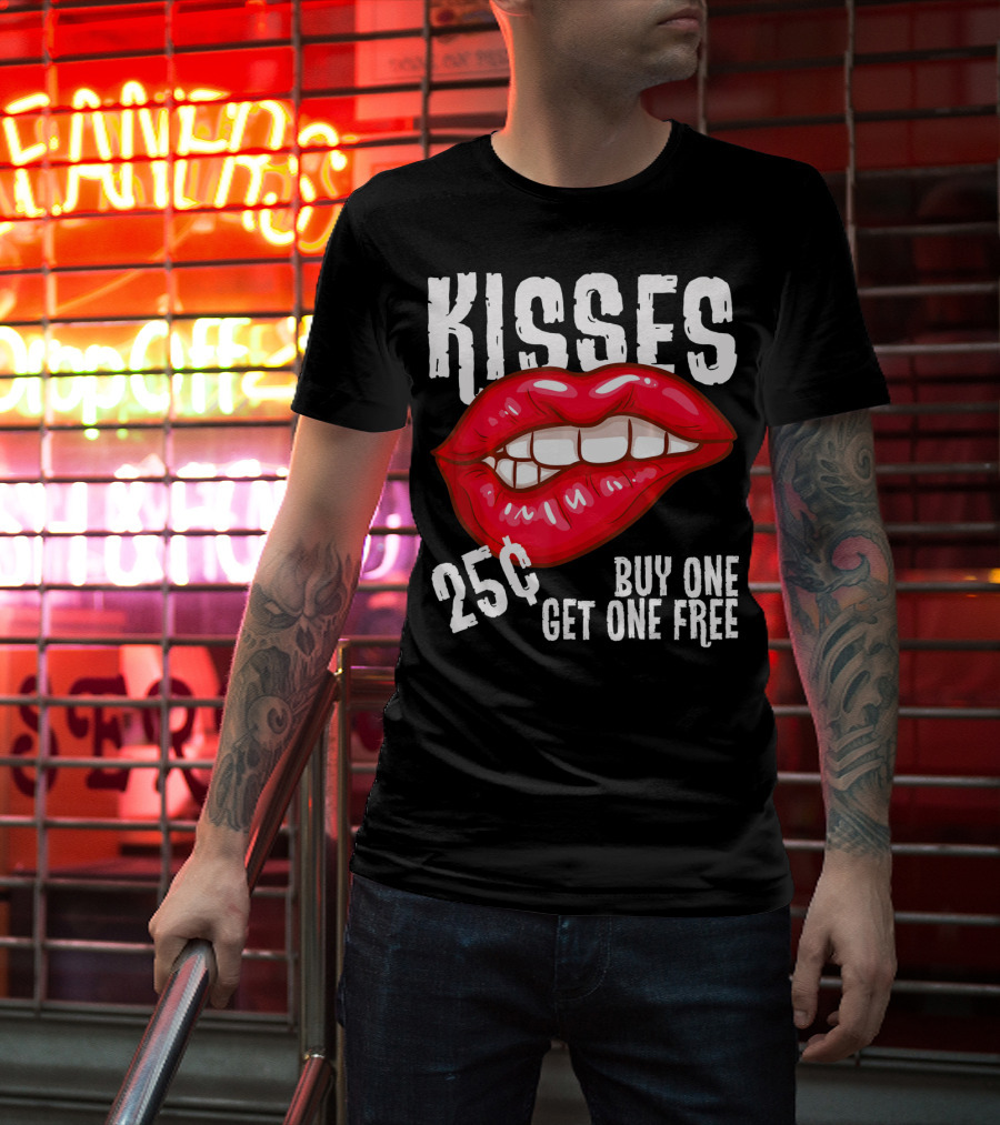 Kisses 25 Cents Buy One Get One Free Lips T-Shirt