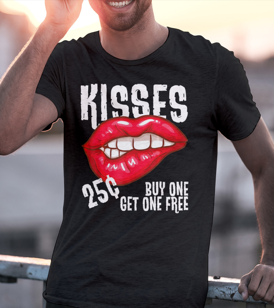 Kisses 25 Cents Buy One Get One Free Lips T-Shirt