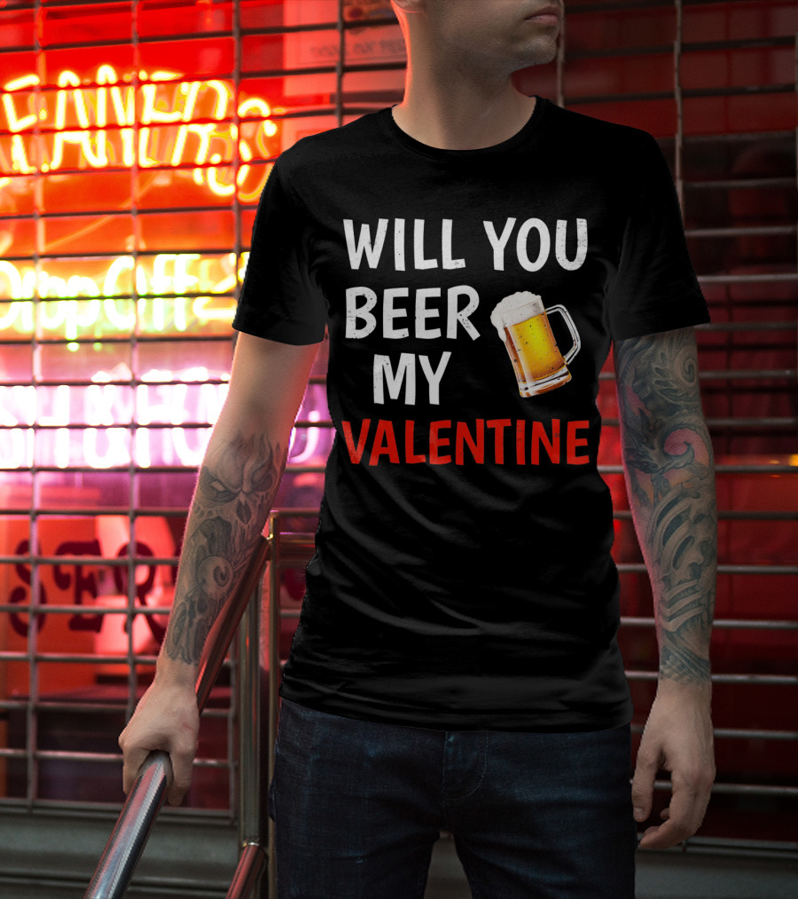Will You Beer My Valentine Matching Valentine's Day Beer Mug T-Shirt
