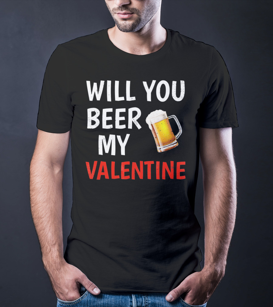 Will You Beer My Valentine Matching Valentine's Day Beer Mug T-Shirt