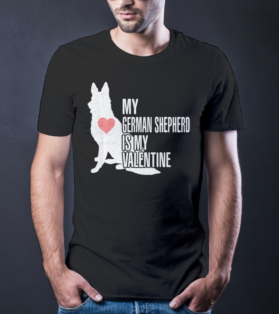 MY GERMAN SHEPHERD IS MY VALENTINE T-Shirt