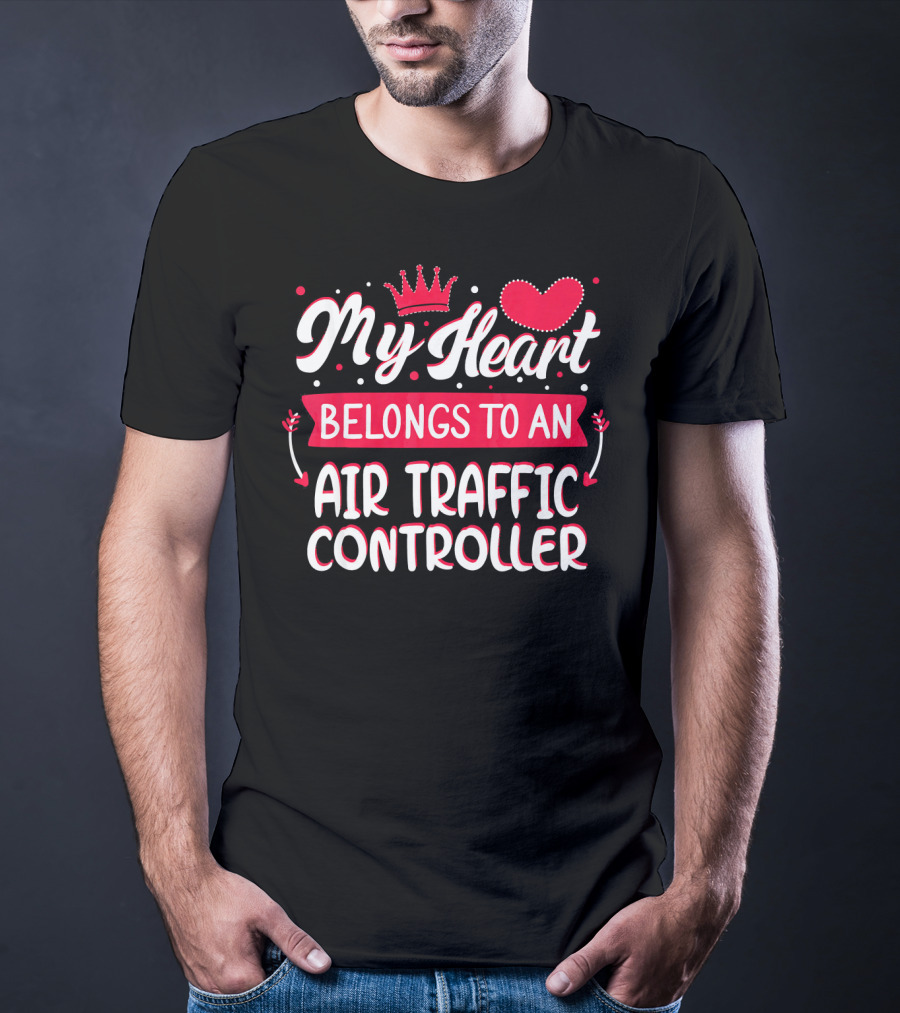 My Heart Belongs To An Air Traffic Controller T-Shirt