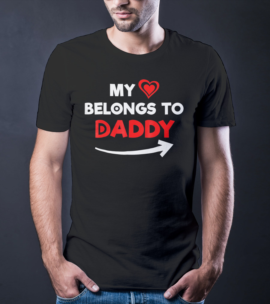 My Heart Belongs To Daddy With Red Valentine Arrow T-Shirt