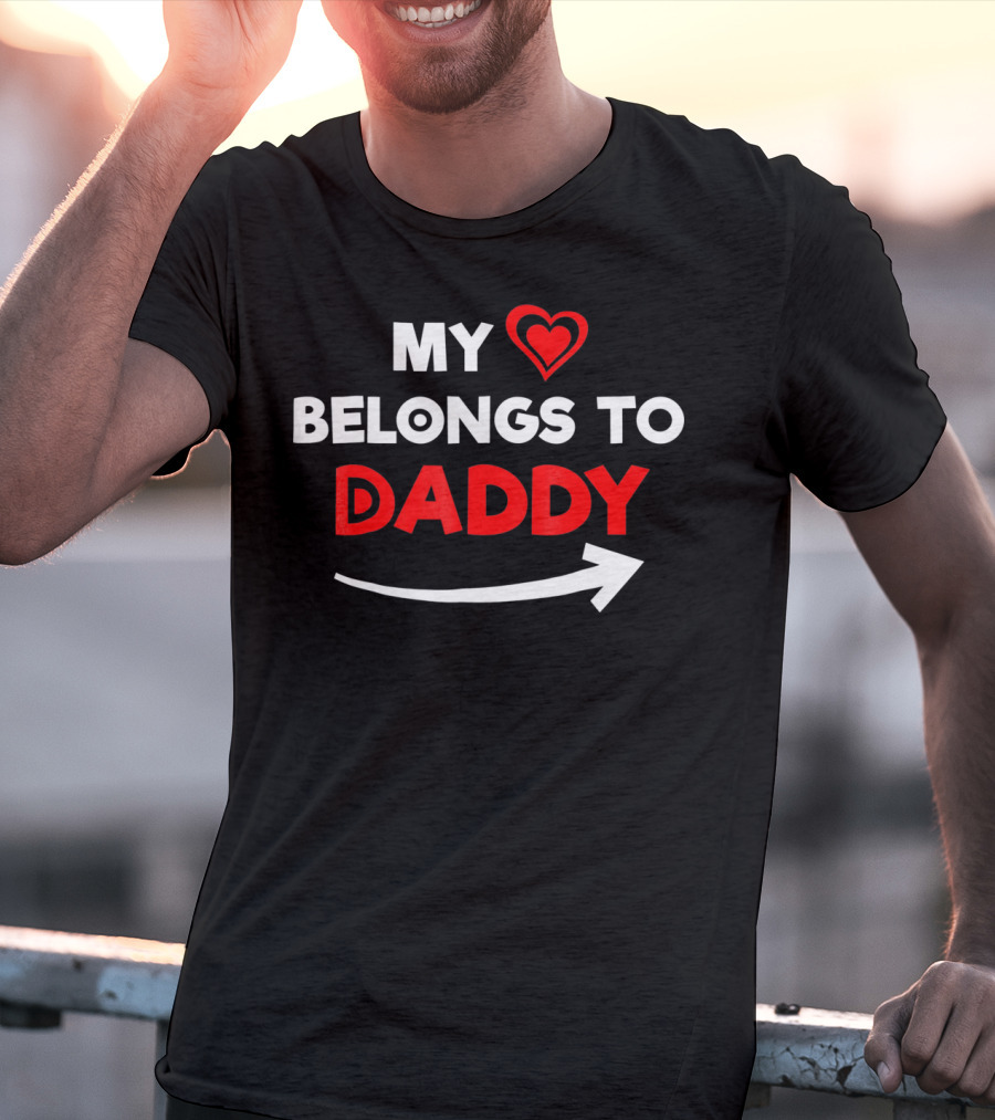 My Heart Belongs To Daddy With Red Valentine Arrow T-Shirt