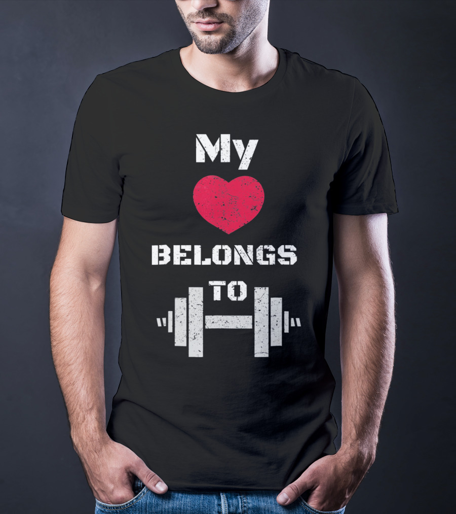My Heart Belongs To Dumbbell Gym Valentin T-Shirt