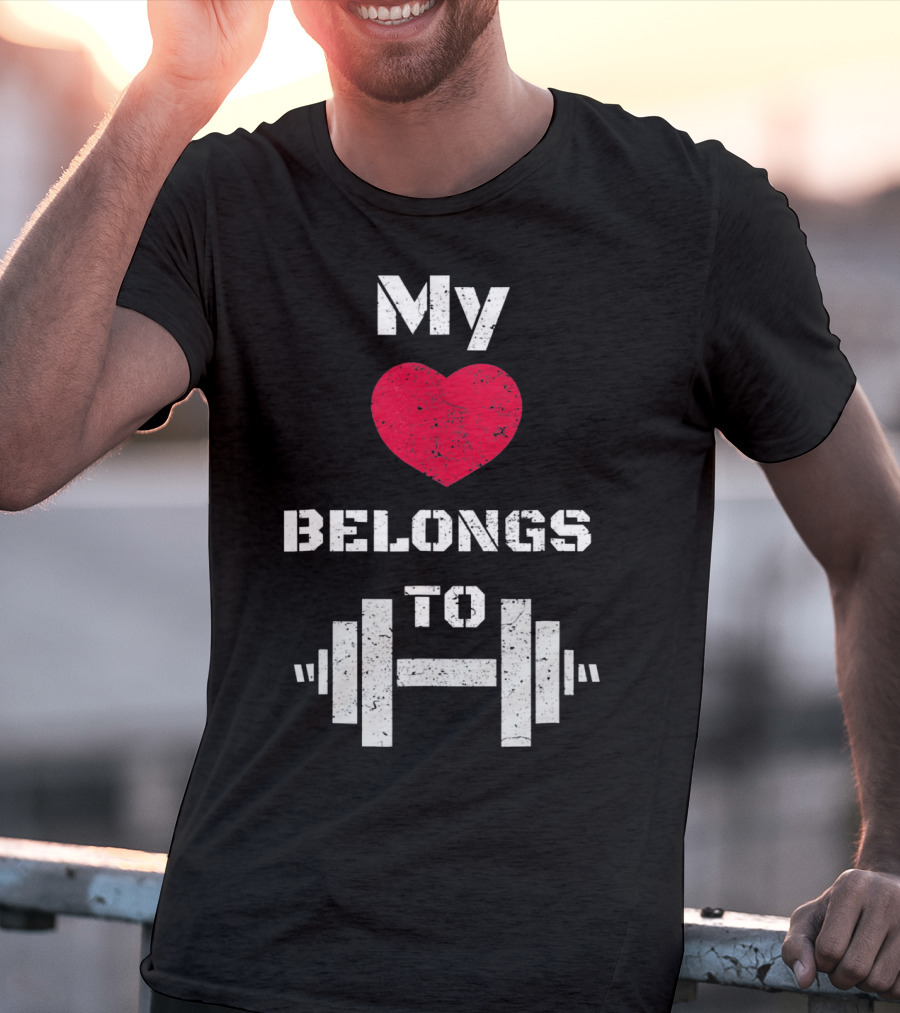 My Heart Belongs To Dumbbell Gym Valentin T-Shirt
