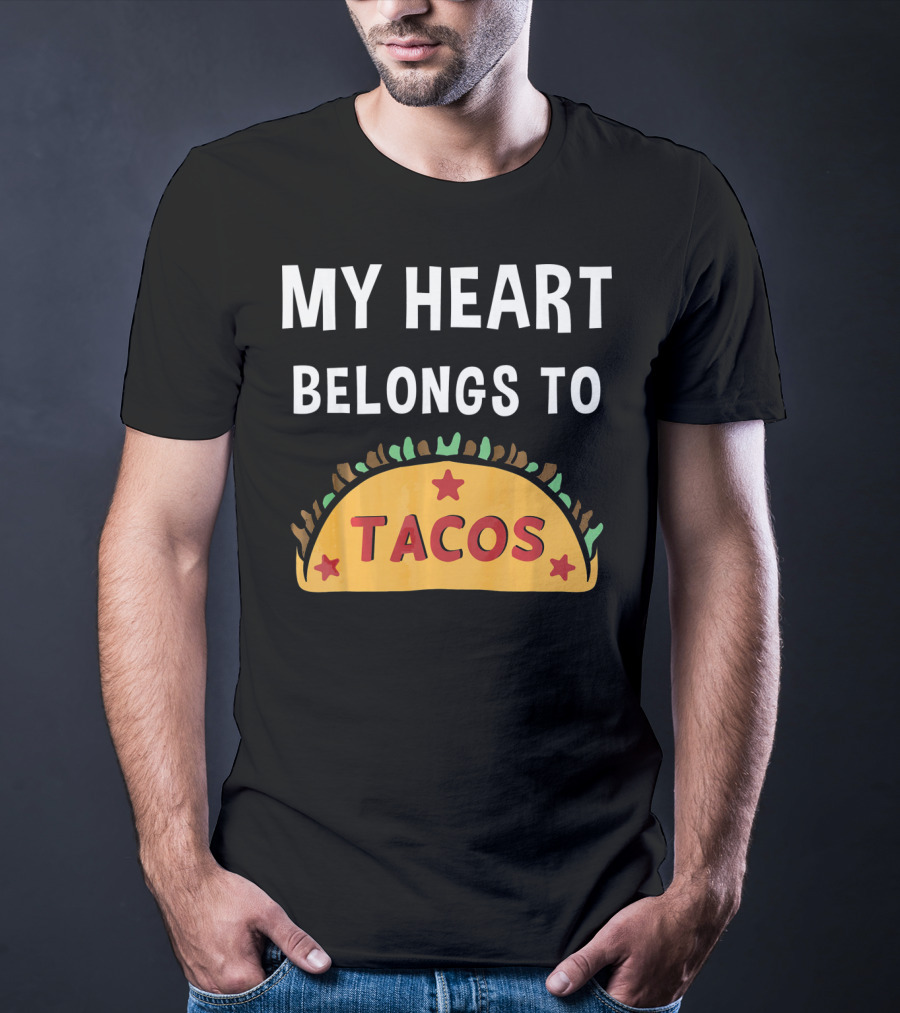 My Heart Belongs To Tacos Valentin Taco T-Shirt