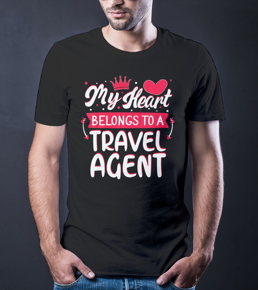 My Heart Belongs To A Travel Agent T-Shirt