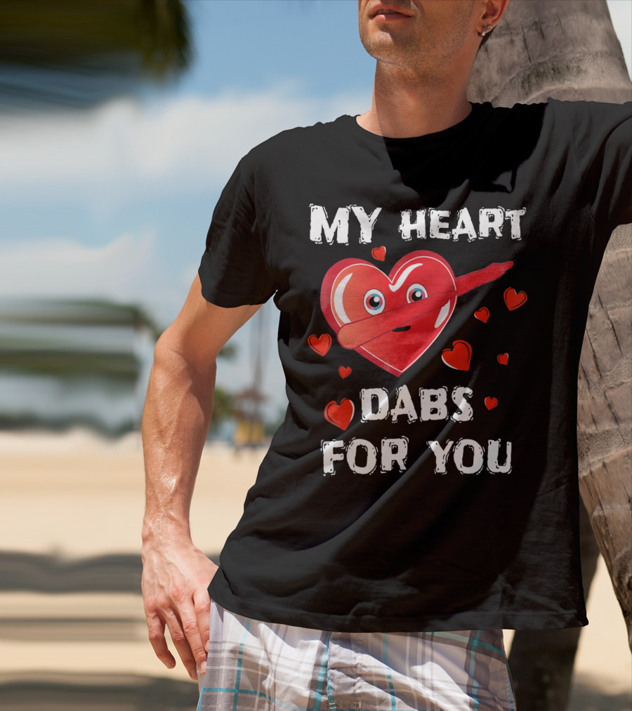 My Heart Dabs For You Valentines T-Shirt