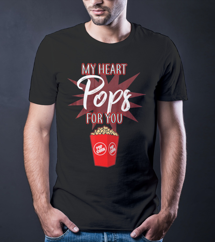 My Heart Pops For You Popcorn Snack Pop Corn T-Shirt