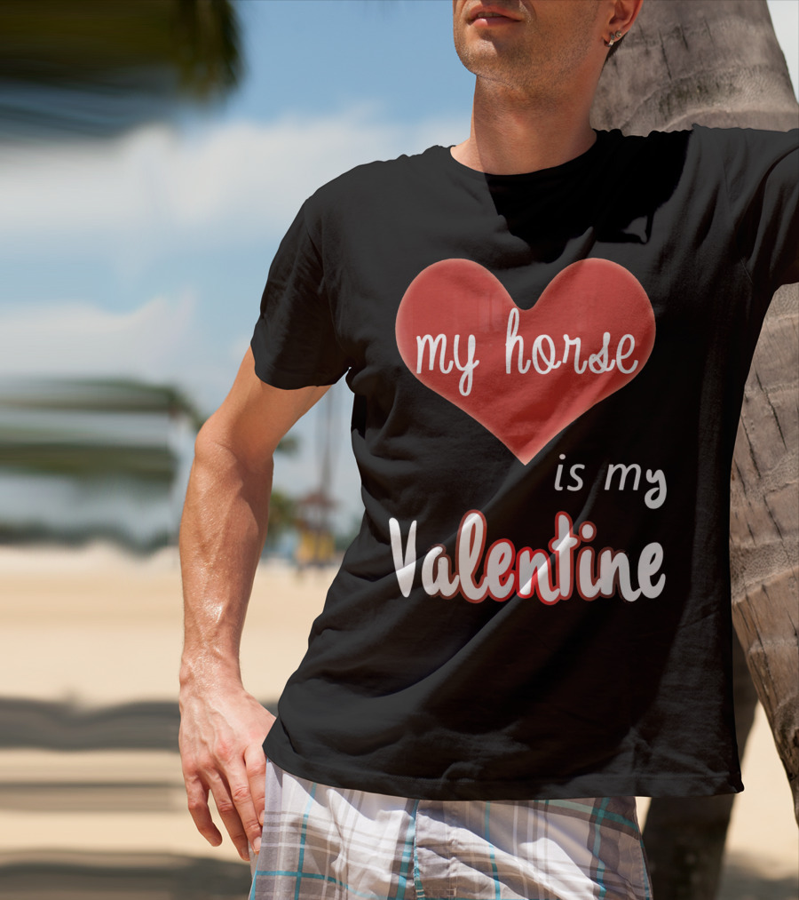 My Horse In Heart Is My Valentine T-Shirt