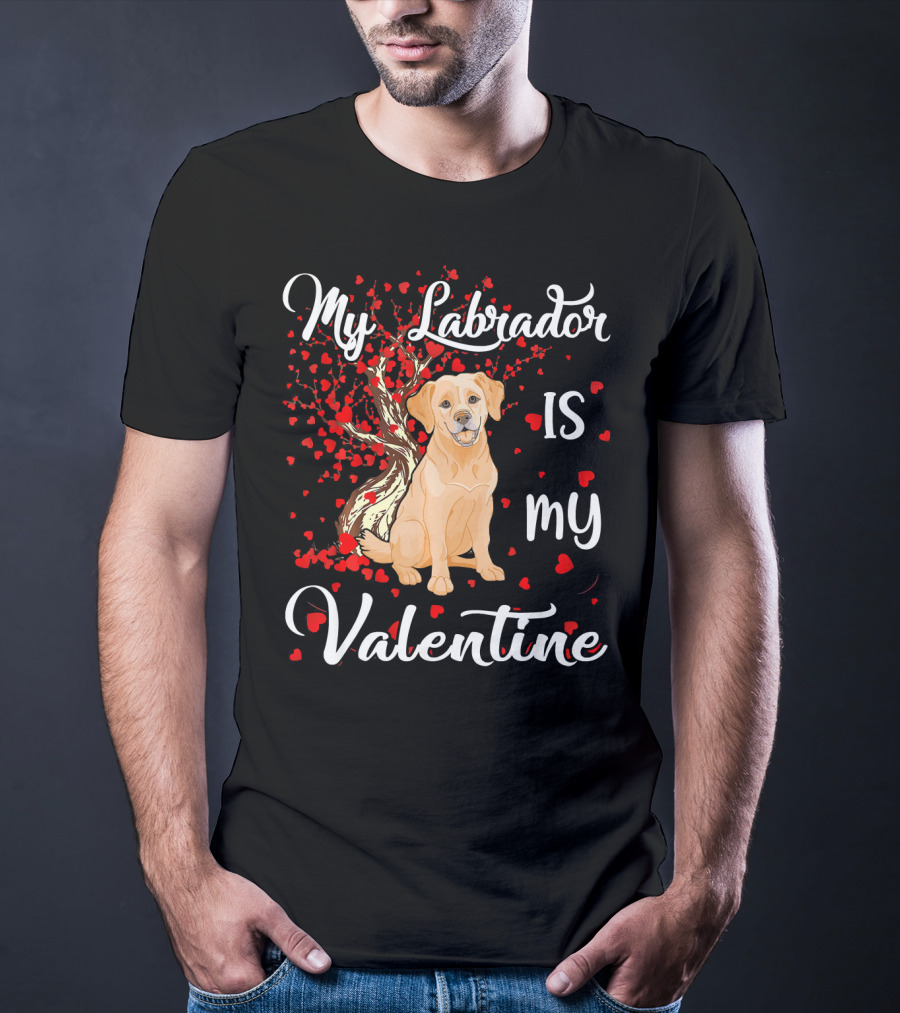 My Labrador Is My Valentine T-Shirt