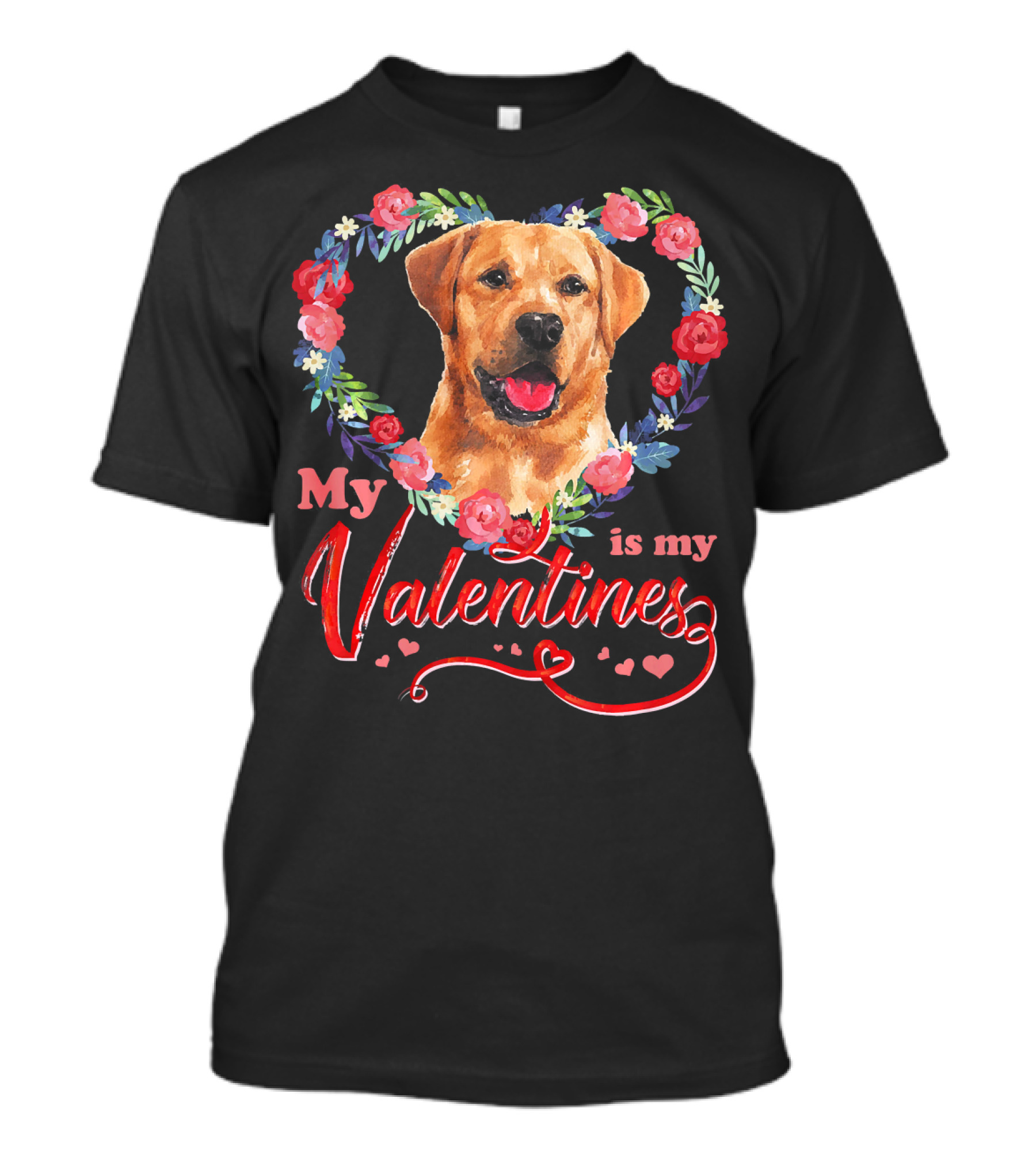 My Labrador Is My Valentines T-Shirt