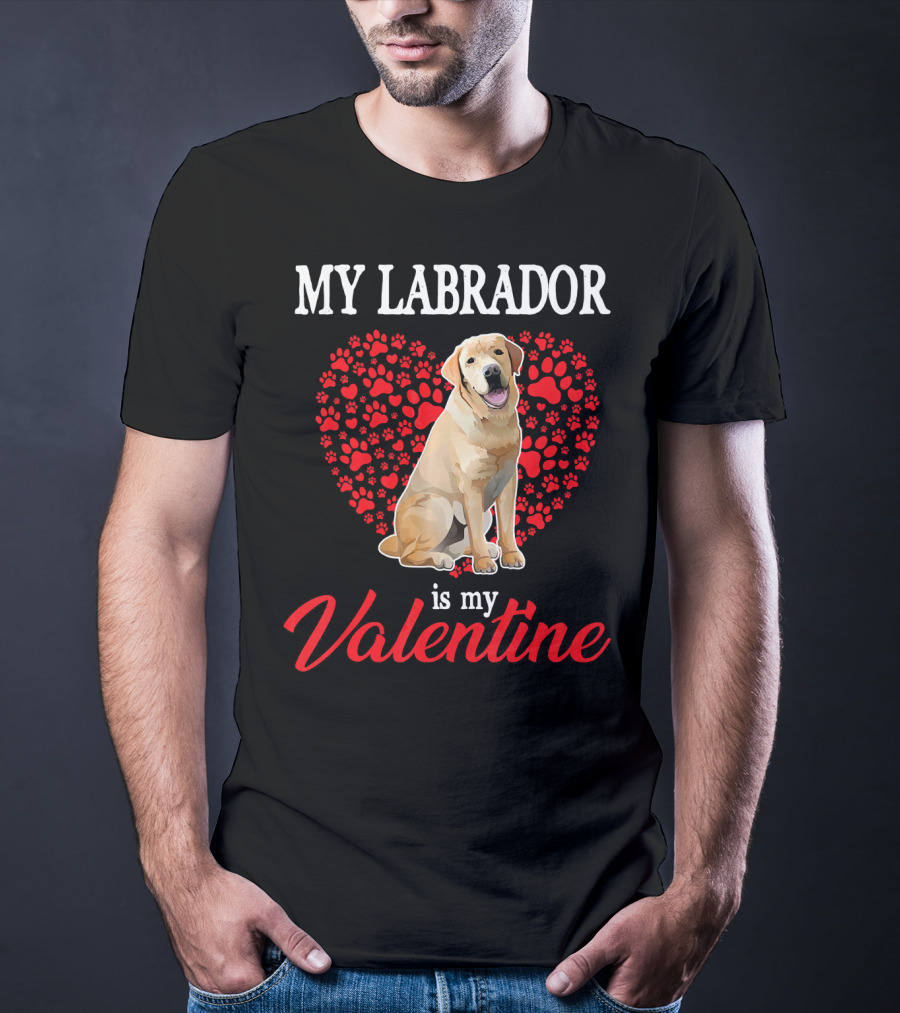 My Labrador Is My Valentine Heart Paw Print Dog Love T-Shirt