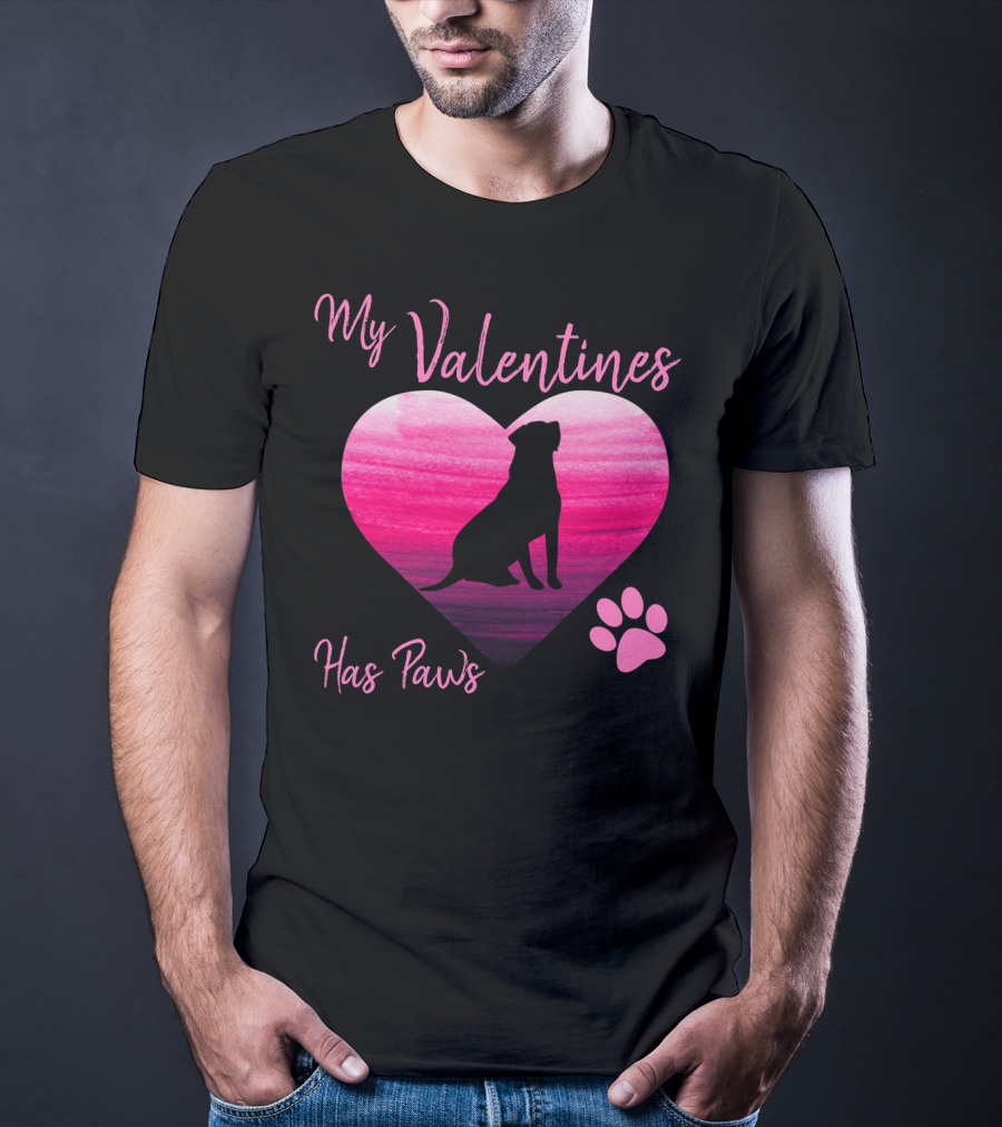 My Valentines Has Paws Labrador Retriever Dog Valentine's Day T-Shirt