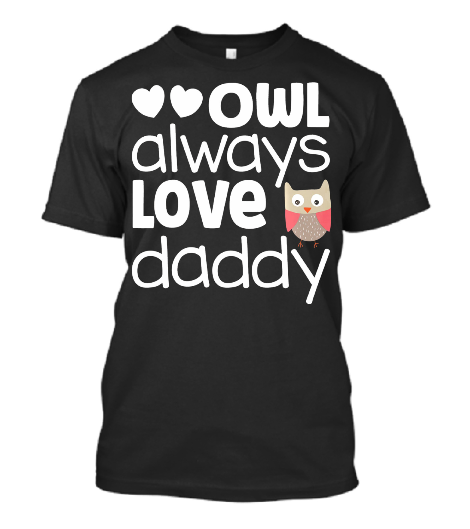 Owl Always Love Daddy Valentine Hearts Cute Owl T-Shirt