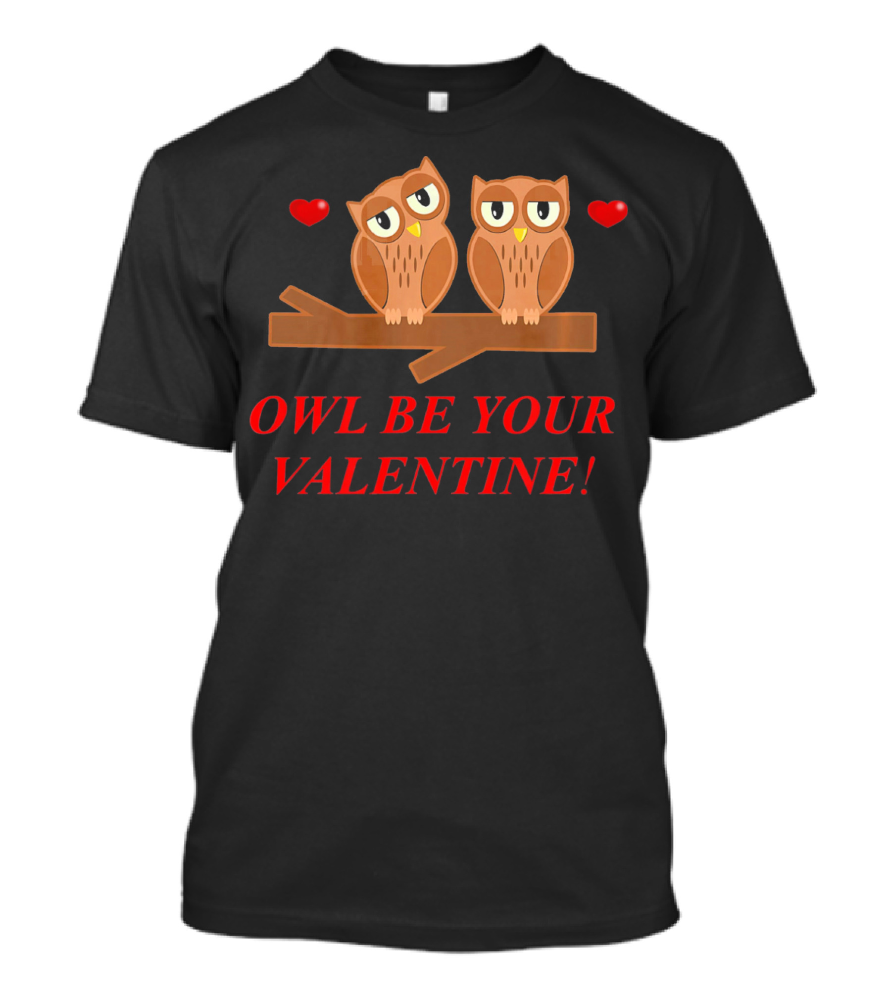OWLS BE YOUR VALENTINE HEARTS T-Shirt