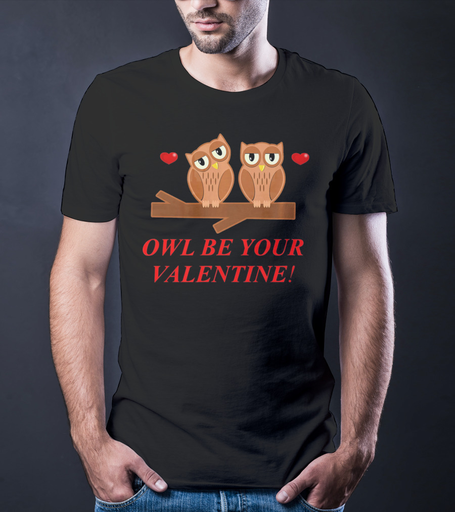 OWLS BE YOUR VALENTINE HEARTS T-Shirt
