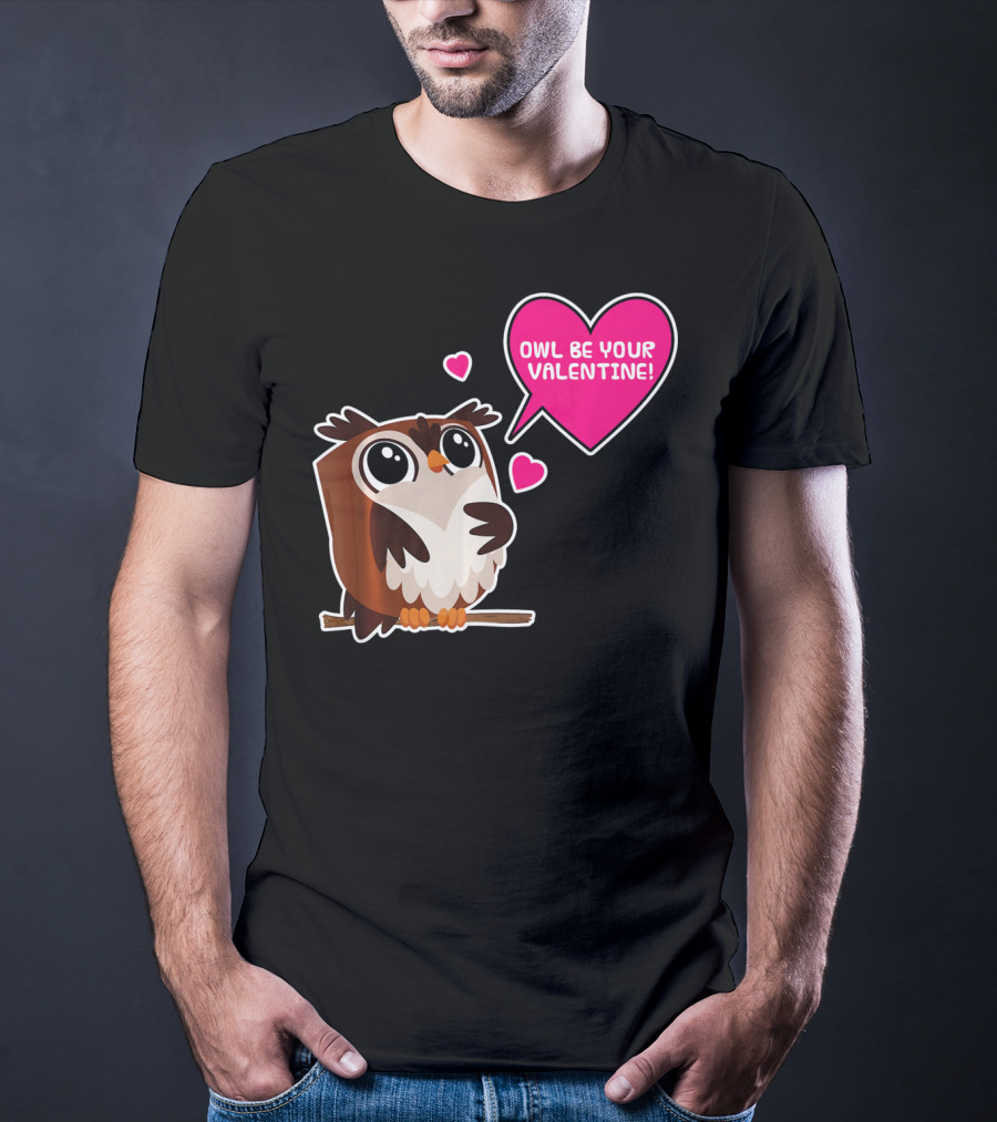 Owl Be Your Valentine Cute Funny Humor With Adorable Owl And Heart Balloons T-Shirt
