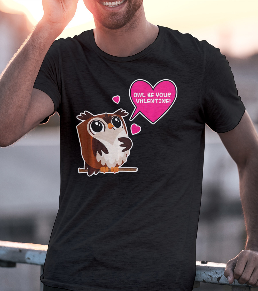 Owl Be Your Valentine Cute Funny Humor With Adorable Owl And Heart Balloons T-Shirt