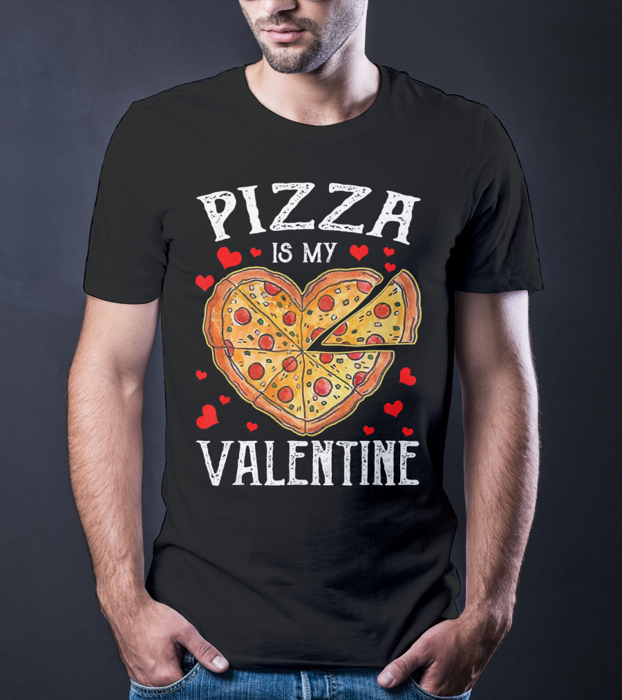 Pizza Is My Valentine Heart Shaped Pizza With Hearts T-Shirt