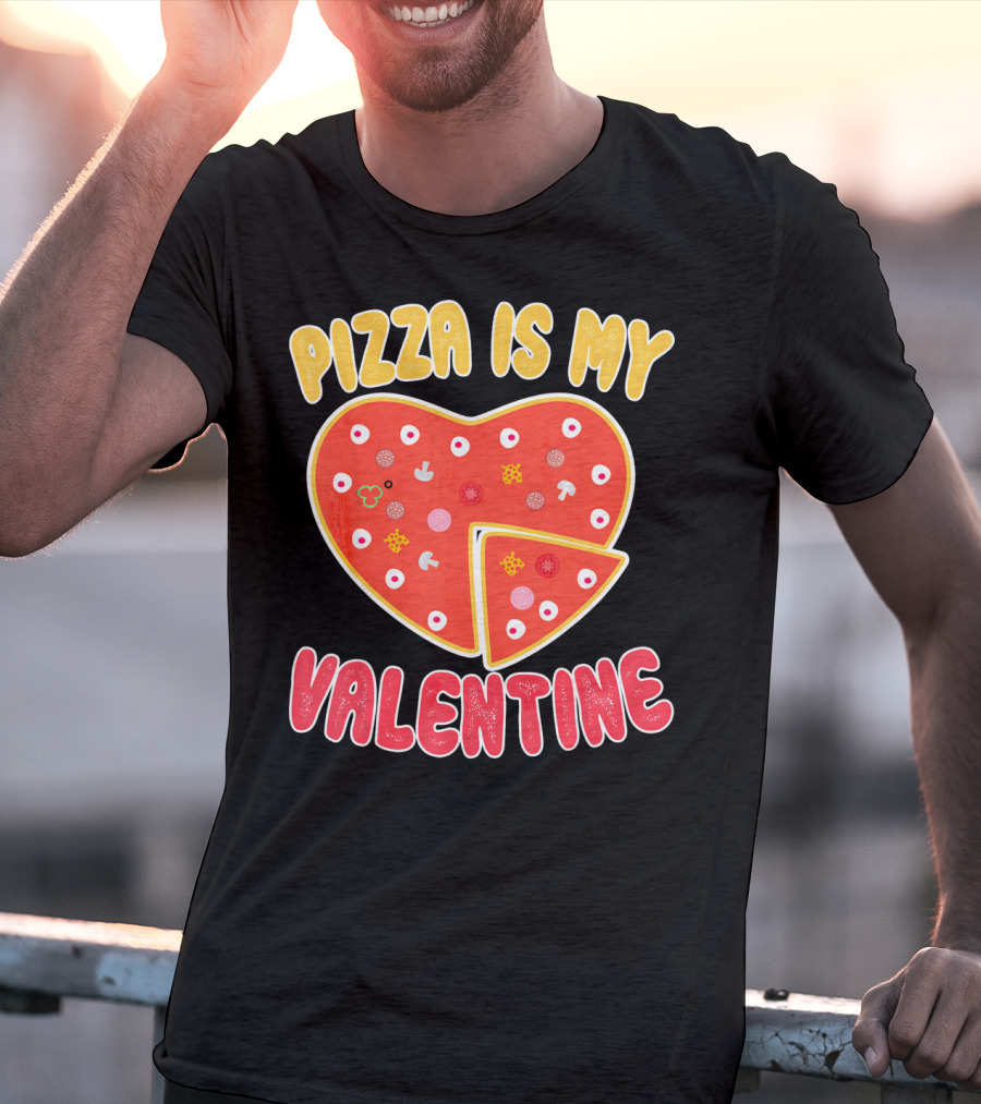 Pizza Is My Valentine Heart-Shaped Fun Valentine T-Shirt