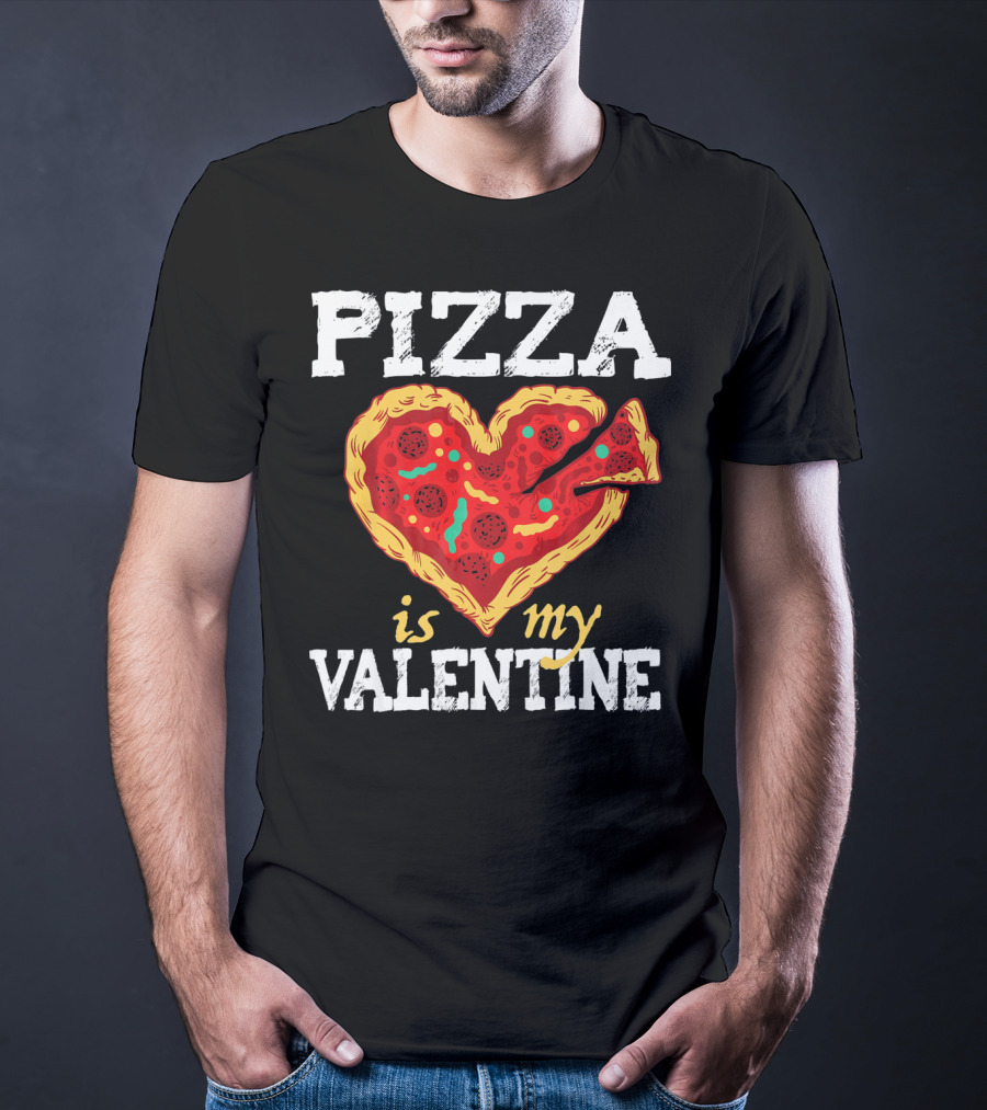 PIZZA HEART IS MY VALENTINE Valentine's Day T-Shirt